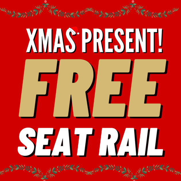 FREE SEAT RAIL WITH SEAT PURCHASE